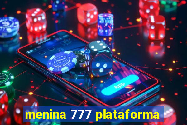 menina 777 plataforma